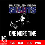 Say a football team other than New York Giants svg ,eps,dxf,png file , digital download