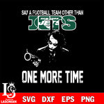 Say a football team other than New York Jets svg ,eps,dxf,png file , digital download