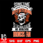 Denver Broncos sometimes i pretend to be normal but it gets boring....svg ,eps,dxf,png file , digital download