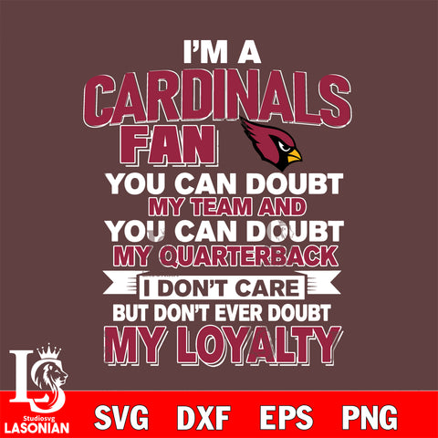 i'm a Arizona Cardinals fan you can doubt my team...svg,eps,dxf,png file , digital download