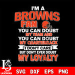 i'm a Cleveland Browns fan you can doubt my team...svg,eps,dxf,png file , digital download