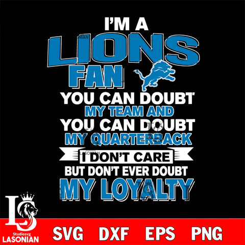 i'm a Detroit Lions fan you can doubt my team...svg,eps,dxf,png file , digital download