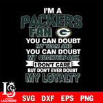 i'm a Green Bay Packers fan you can doubt my team...svg,eps,dxf,png file , digital download