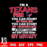 i'm a Houston Texans fan you can doubt my team...svg,eps,dxf,png file , digital download