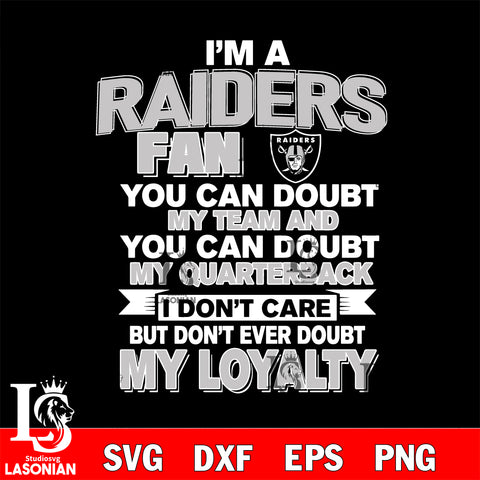 i'm a Las Vegas Raiders fan you can doubt my team...svg,eps,dxf,png file , digital download