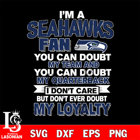 i'm a Seattle Seahawks fan you can doubt my team...svg,eps,dxf,png file , digital download