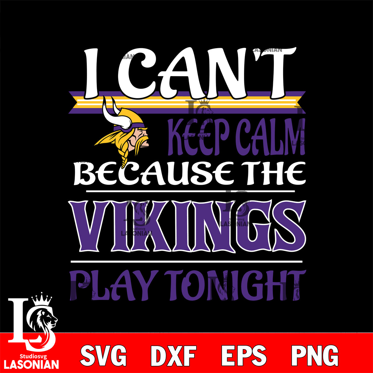 i can't keep calm because the Minnesota Vikings play tonight svg ,eps, –  lasoniansvg