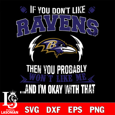 If you don't like Baltimore Ravens then you probably won't like me...and am okay with that svg,eps,dxf,png file , digital download