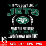 If you don't like New York Jets then you probably won't like me...and am okay with that svg,eps,dxf,png file , digital download