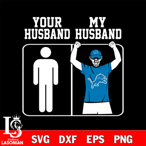 Your My Husband Detroit Lions svg,eps,dxf,png file , digital download