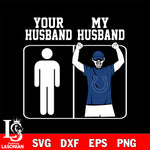 Your My Husband Indianapolis Colts svg,eps,dxf,png file , digital download