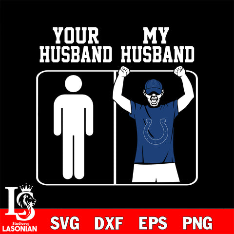 Your My Husband Indianapolis Colts svg,eps,dxf,png file , digital download