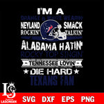 I'm a orange white wearin...Houston Texans fan svg,eps,dxf,png file , digital download