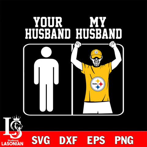 Your My Husband Pittsburgh Steelers svg,eps,dxf,png file , digital download