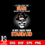 IF you love the Chicago Bears raise your hand svg,eps,dxf,png file , digital download