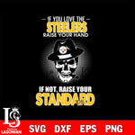 IF you love the Pittsburgh Steelers raise your hand svg,eps,dxf,png file , digital download