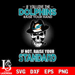 IF you love the Miami Dolphins raise your hand svg,eps,dxf,png file , digital download