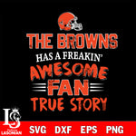 Cleveland Browns awesome fan true story ,eps,dxf,png file , digital download