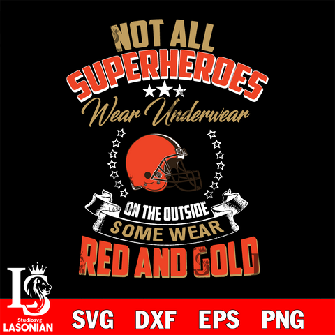 Not all superheroes wear underwear Cleveland Browns on the outside svg,eps,dxf,png file , digital download