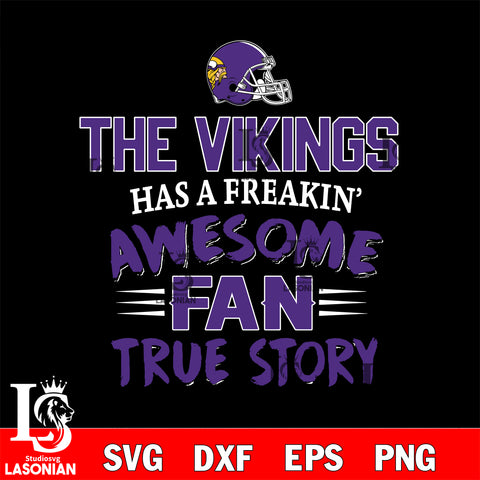 Minnesota Vikings awesome fan true story ,eps,dxf,png file , digital download