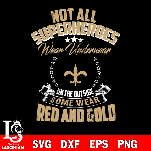 Not all superheroes wear underwear New Orleans Saints on the outside svg,eps,dxf,png file , digital download