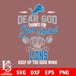 Dear GOD thanks for bear football and Detroit Lions keep up the good work svg,eps,dxf,png file , digital download