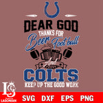 Dear GOD thanks for bear football and Indianapolis Colts keep up the good work svg,eps,dxf,png file , digital download