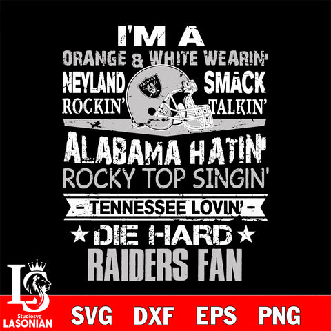 I'm a orange & white wearing neyland smack rockin' takin'...Las Vegas Raiders svg ,eps,dxf,png file , digital download