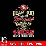 Dear GOD thanks for bear football and San Francisco 49ers keep up the good work svg,eps,dxf,png file , digital download