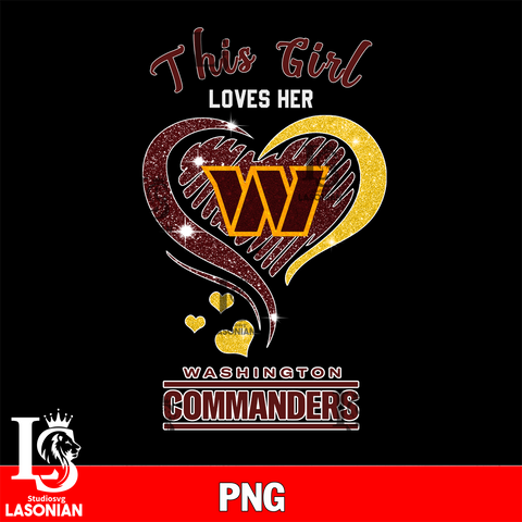 This Girl Loves Her Washington Commanders Heart PNG file , Digital Download,  Instant Download