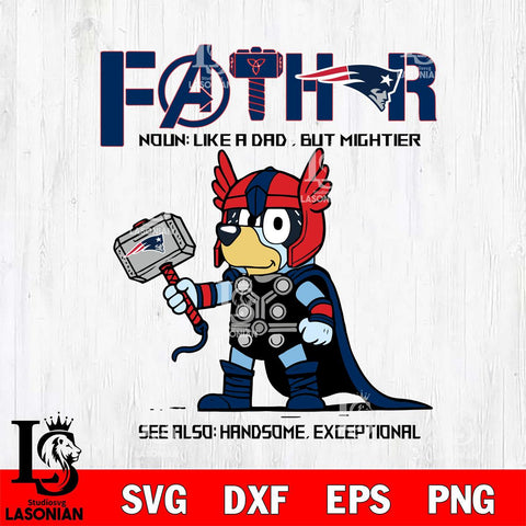 New England Patriots BLUEY FATHOR Svg Eps Dxf Png File, Digital Download, Instant Download