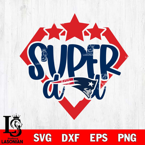 New England Patriots Supper Dad Svg Eps Dxf Png File, Digital Download, Instant Download