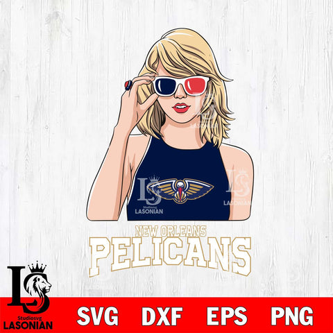 New Orleans Pelicans And Taylor Swift Fan Svg Eps Dxf Png File, Digital Download, Instant Download