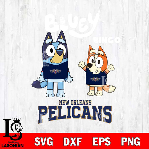 New Orleans Pelicans Bluey & Bingo 4 Svg Eps Dxf Png File, NBA svg, Digital Download, Instant Download