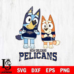 New Orleans Pelicans Bluey & Bingo 6 Svg Eps Dxf Png File, NBA svg, Digital Download, Instant Download