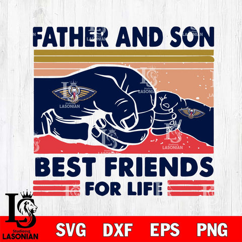 New Orleans Pelicans Father And Son Best Friends For Life Svg Eps Dxf Png File, Digital Download, Instant Download