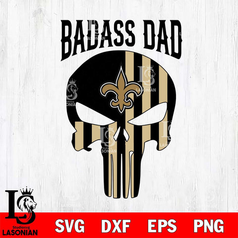 New Orleans Saints Badass Dad Svg Eps Dxf Png File, Digital Download, Instant Download