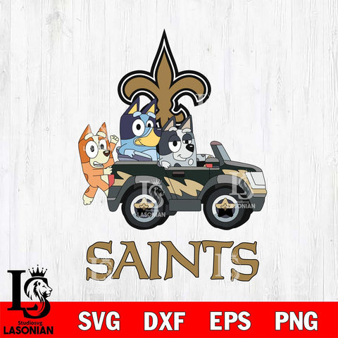 New Orleans Saints Bluey friends car Svg Eps Dxf Png File, Digital Download, Instant Download