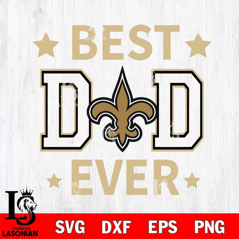 New Orleans Saints Father Day Best Dad Ever Svg Eps Dxf Png File, Digital Download, Instant Download