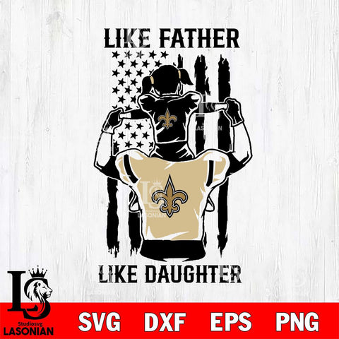 New Orleans Saints Like Father Like Daughter Svg Eps Dxf Png File, Digital Download, Instant Download