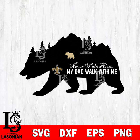 New Orleans Saints My Dad Walk With Me Svg Eps Dxf Png File, Digital Download, Instant Download