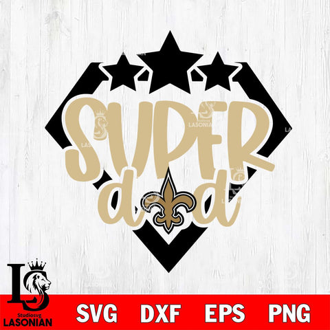 New Orleans Saints Supper Dad Svg Eps Dxf Png File, Digital Download, Instant Download