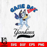 New York Yankees Bluey Game Day Svg Eps Dxf Png File, Digital Download, Instant Download