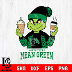 North Texas Mean Green Grinch 2 coffee Svg Eps Dxf Png File, Digital Download, Instant Download