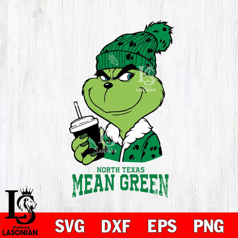 North Texas Mean Green Grinch Cofffe Christmas Cut Files Cricut, Svg Dxf Eps Png file, Digital download , Silhouette