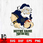 Notre Dame Fighting Irish Santa Claus Angry Svg dxf eps png pdf file,NCAA svg,Digital Download,Cricut file