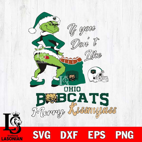 Ohio Bobcats Merry kissmyass grinch Svg Eps Dxf Png File,NCAA Svg Files,Digital Download,Sublimation,Instant Download