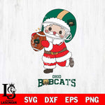 Ohio Bobcats Santa Claus Cute Svg dxf eps png pdf file,NCAA svg,Digital Download,Cricut file