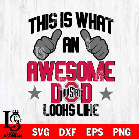 Ohio State Buckeyes Awesome Dad Looks like Svg Eps Dxf Png File, Digital Download, Instant Download