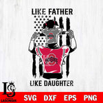 Ohio State Buckeyes Like Father Like Daughter Svg Eps Dxf Png File, Digital Download, Instant Download